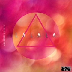 Jack Connor X Breakerz - LALALA *Free Download*