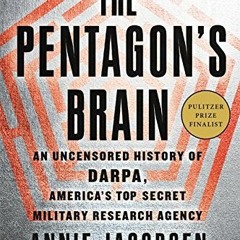 VIEW EBOOK 📮 The Pentagon's Brain: An Uncensored History of DARPA, America's Top-Sec