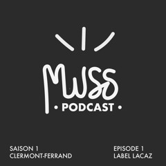 MUSS PODCAST - EPISODE 1 - LABEL LACAZ