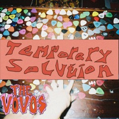 Temporary Solution - The Vovos