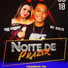 MC Rse7e e Mc GABBY - NOITE DE PRAZER (( Prod. DJ PL MIX ))