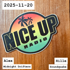 2025-11-20 Nice Up Radio - Selection by Hille (Soundquake) & Alex (Midnight Drifters)