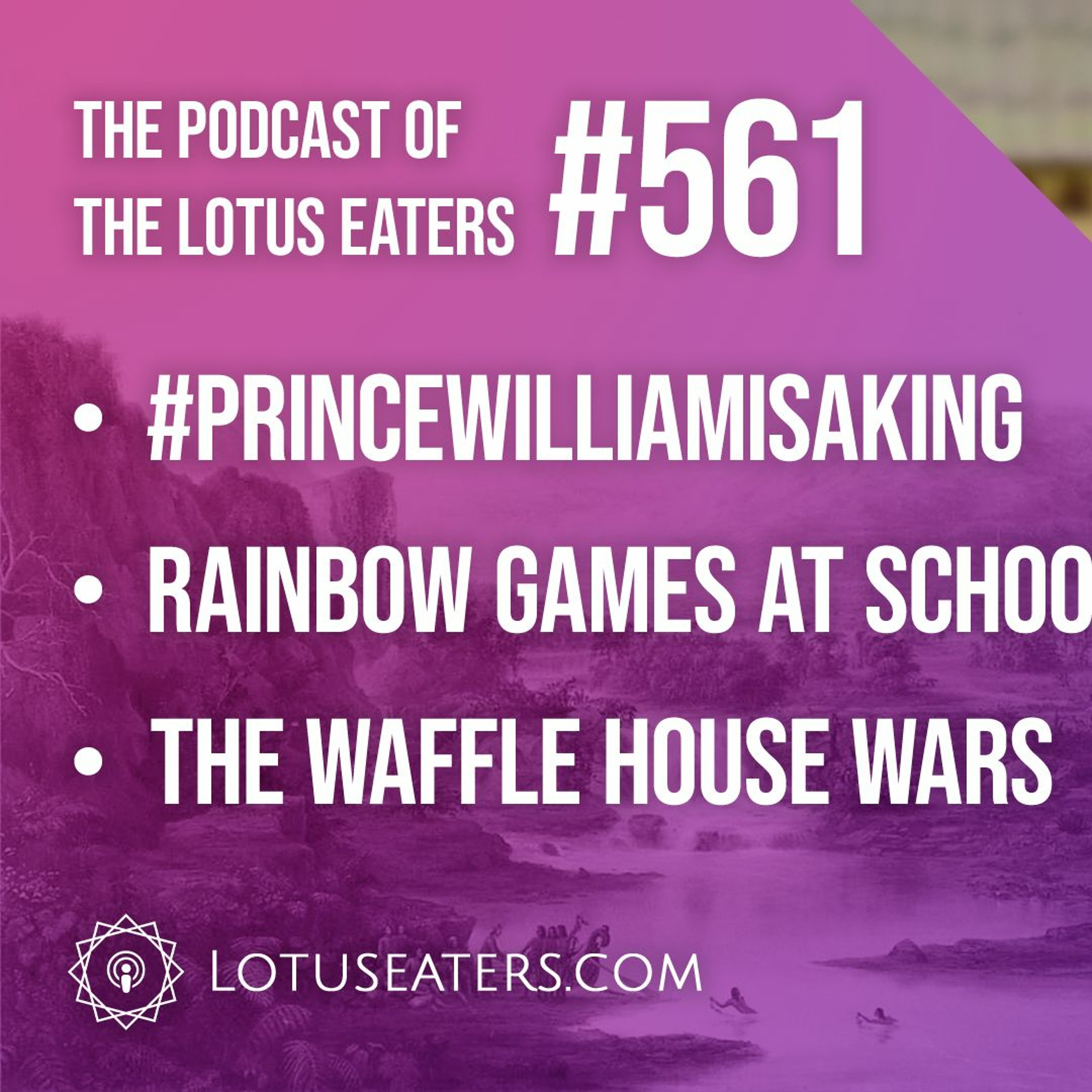The Podcast of the Lotus Eaters #561