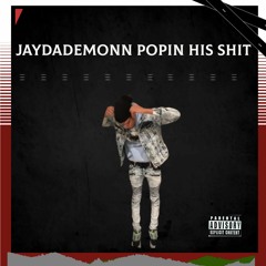 Jaydademonn Poppin His Shit