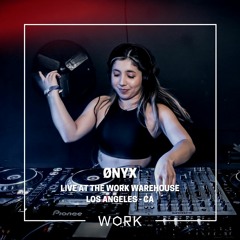 Live at the WORK Warehouse: Ønyx (April 16th, 2022)