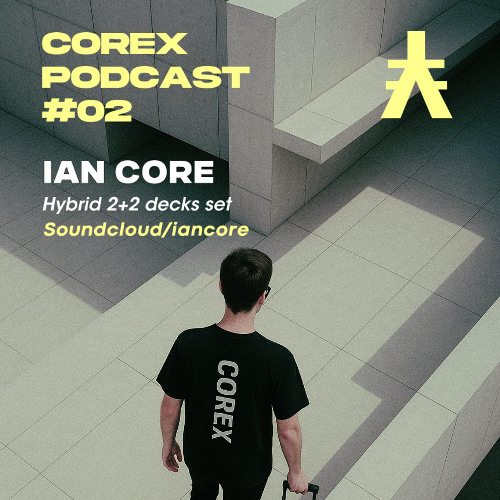 COREX PODCAST 02 - Ian Core | Hybrid Set (2 vinyls + 2 Cdj)