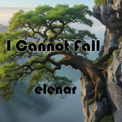 I Cannot Fall