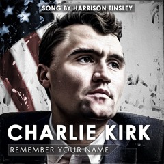 Charlie Kirk (Remember Your Name)