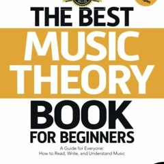 Access KINDLE PDF EBOOK EPUB The Best Music Theory Book for Beginners 1: A Guide for Everyone: How t