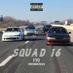 Squad 16 (Feat. Eibyondatrack)