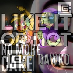 Like It Or No More Cake (CG5 & Friends Mashup) [Feat. BG Beriña]