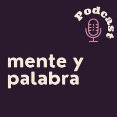 Podcast Mente Y Palabra
