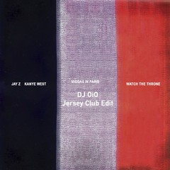 Jay-Z feat. Kanye West - Niggas in Paris (DJ OiO Jersey Club Edit)