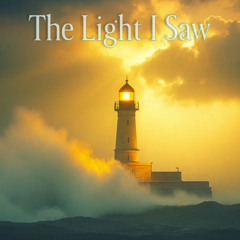 The Light I Saw