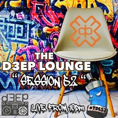 The D3EP Lounge "Session 52"
