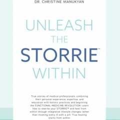 [GET] EBOOK 📌 Unleash The STORRIE Within by  Dr. Christine Manukyan,Allie Burch,Dr.