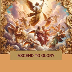 Ascend to Glory