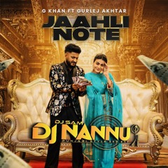 JAALHI NOTE | G KHAN GURLEJ AKHTAR | DJNANNU