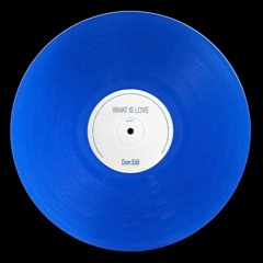 WHAT IS LOVE (DOM EDIT) + FREE DL