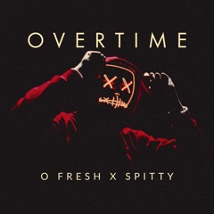 Overtime (with Spitty)