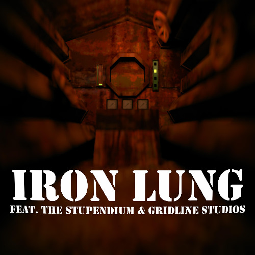 Iron Lung (feat. The Stupendium & Gridline Studios)