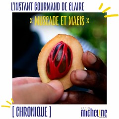 L'instant Gourmand De Claire - Muscade et Macis