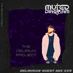 Muted Diagram - Delirious Guest Mix xx6