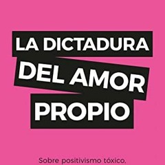 [Read] EBOOK ✅ La dictadura del amor propio (Spanish Edition) by  Nerea De Ugarte Lóp
