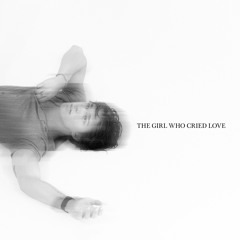 The Girl Who Cried Love (Sped Up)