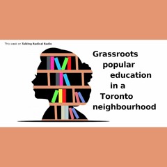 Grassroots popular education in a Toronto neighbourhood