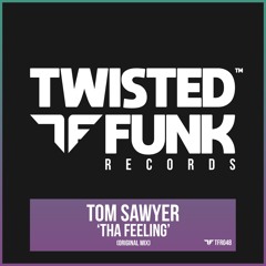 Tom Sawyer - Tha Feeling (Original Mix) [Out May 26]
