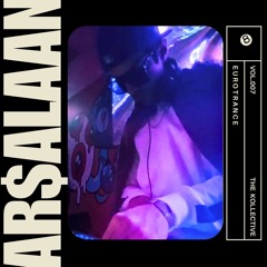 [the kollective] 007: AR$ALAAN — Eurotrance Mix