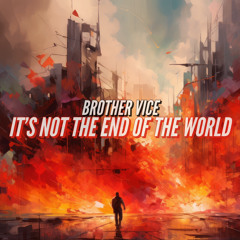 IT'S NOT THE END OF THE WORLD