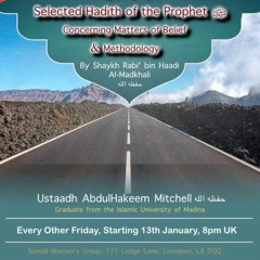 Lesson 8 - Selected Hadith Of The Prophet Concerning Matters Of Belief & Creed  By Sheikh Rabee