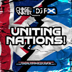 Uniting Nations - Chase Water x DJ FX (Studio Mix) (Master)