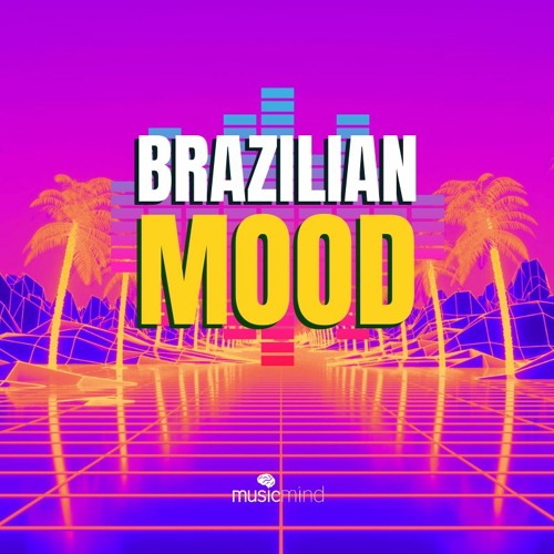 Brazilian Mood By MusicMind