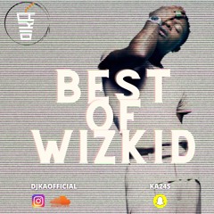 Best Of Wizkid Mixed By @DJKAOFFICIAL
