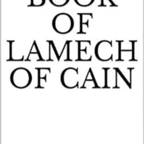 [Free] EPUB 🗃️ THE BOOK OF LAMECH OF CAIN: AND LEVIATHAN by DEMMON,Ichabod Sergeant