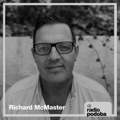 Radio Podoba 006 - Richard McMaster