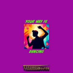 Your Way Ist Dancing