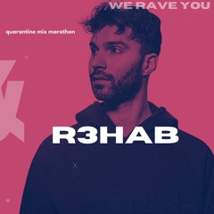 R3HAB | We Rave You Quarantine Mix Marathon Week 3 Day 6