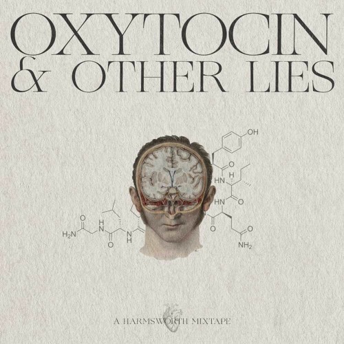 OXYTOCIN & OTHER LIES