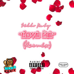 Nikko Baby - Love Me (REMIX)