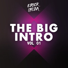 Erick Ibiza - The Big Intro 1