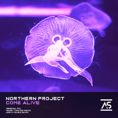 Northern Project - Come Alive (Henry Caster Remix) [OUT NOW]
