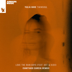 Yulia Niko feat. Ost & Kjex - Love The Rain Days (Santiago Garcia Remix)