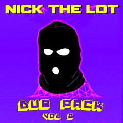 NICK THE LOT - DUB PACK VOL 8 - OUT NOW - INC FREE DOWNLOAD OF LAST TRACK