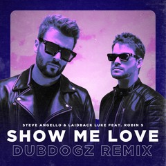 Steve Angello & Laidback Luke Feat. Robin S - Show Me Love (Dubdogz Remix)