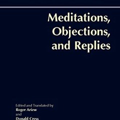 [Download] KINDLE 🖌️ Meditations, Objections, and Replies (Hackett Classics) by  Ren