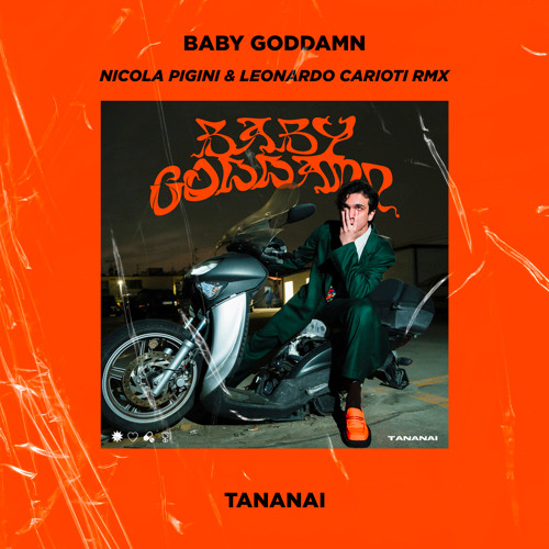 TANANAI - BABY GODDAMN (NICOLA PIGINI & LEONARDO CARIOTI RMX)